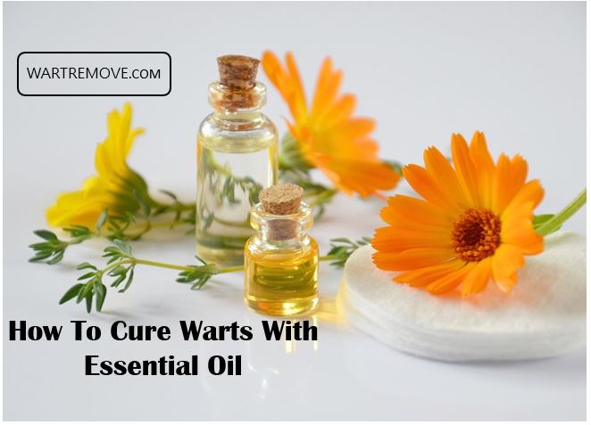 How To Cure Warts With Essential Oil